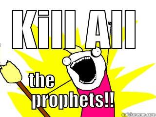 KILL ALL  THE                               PROPHETS!!            All The Things