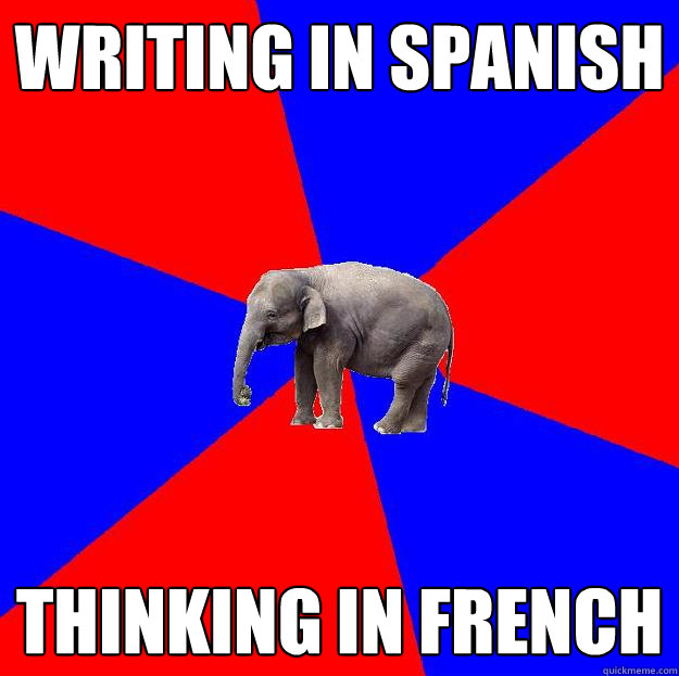 writing in spanish thinking in french  Foreign language elephant