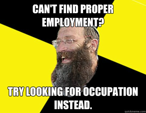 Can't find proper employment? Try looking for occupation instead. - Can't find proper employment? Try looking for occupation instead.  Protesting Marzel