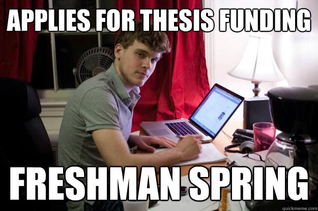 applies for thesis funding freshman spring - applies for thesis funding freshman spring  Harvard Douchebag