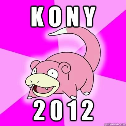 K O N Y 2 0 1 2  Slowpoke