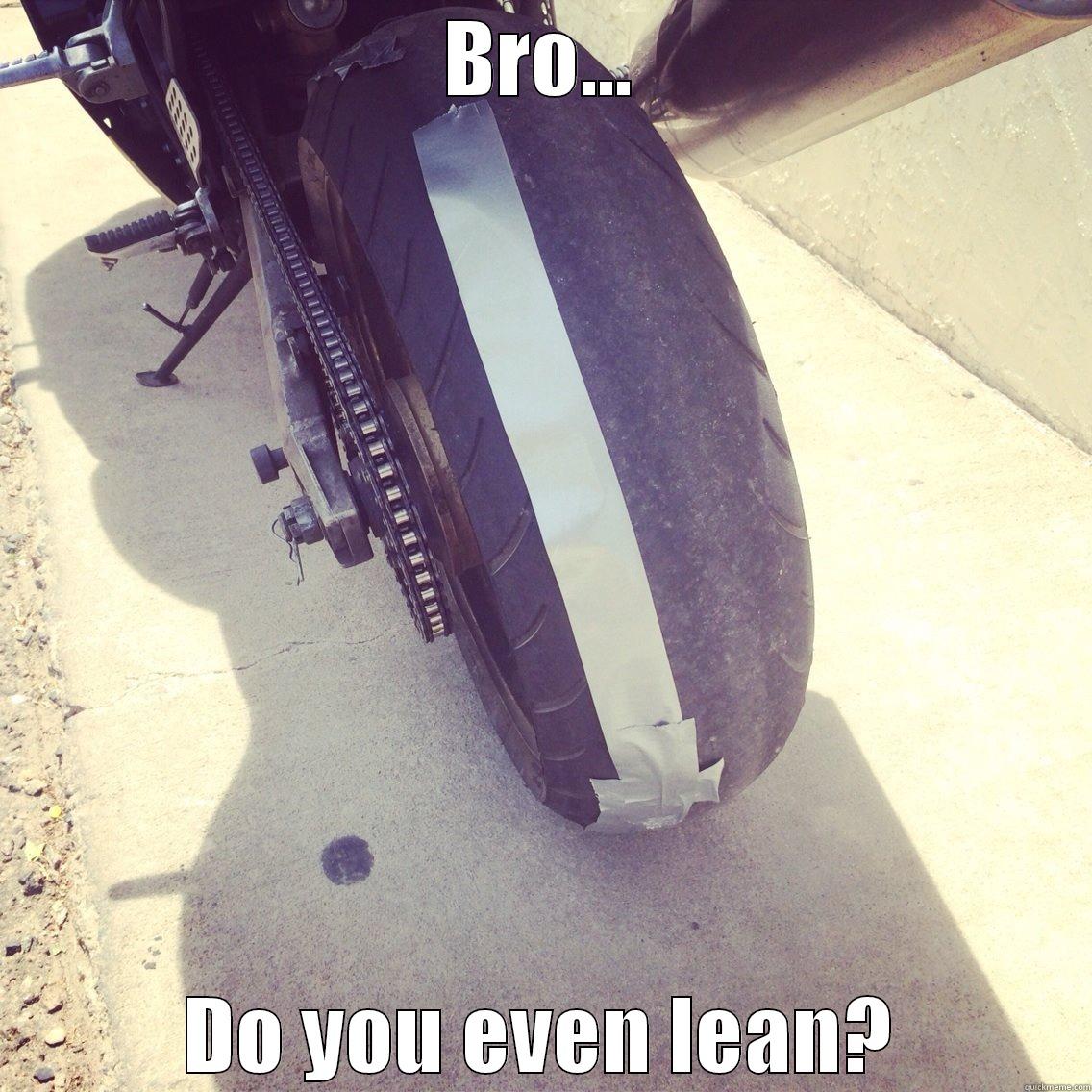 BRO... DO YOU EVEN LEAN? Misc