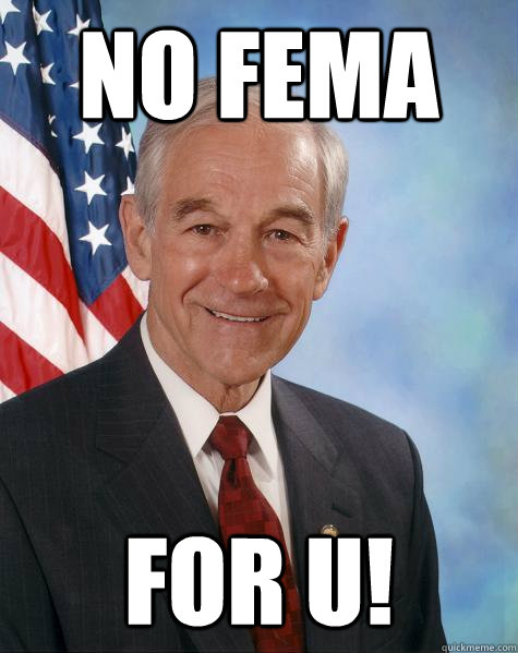 NO FEMA FOR U!  Ron Paul