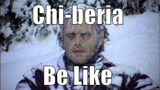 I Won't Say Chicago's Cold, BUT... - CHI-BERIA BE LIKE Misc