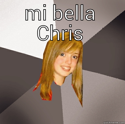 MI BELLA CHRIS  Musically Oblivious 8th Grader