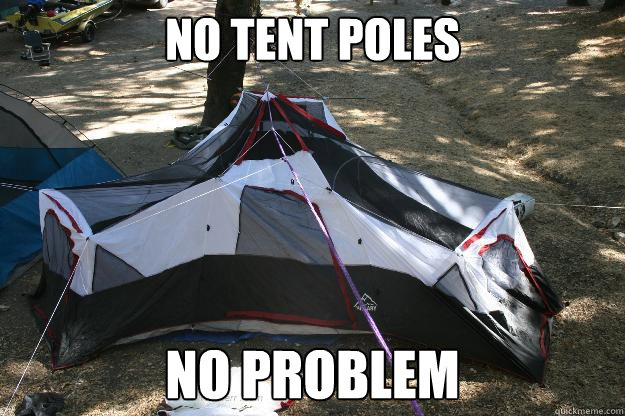 No Tent Poles no problem  Scoutmaster of the Universe