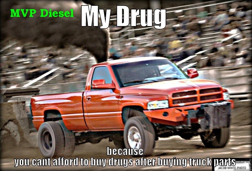 sled pulling meme - MY DRUG BECAUSE YOU CANT AFFORD TO BUY DRUGS AFTER BUYING TRUCK PARTS Misc