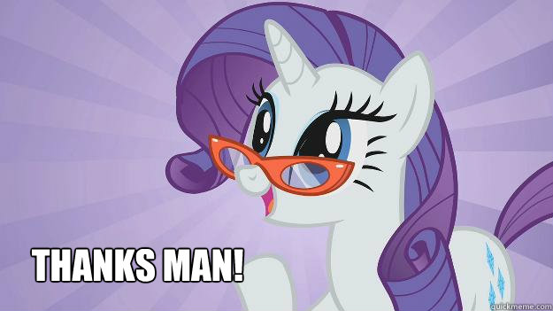          Thanks Man!  Rarity