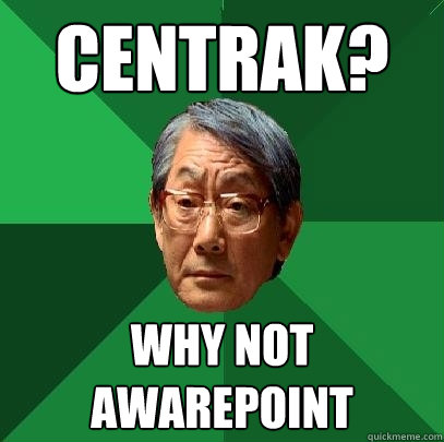 Centrak? Why not Awarepoint  High Expectations Asian Father