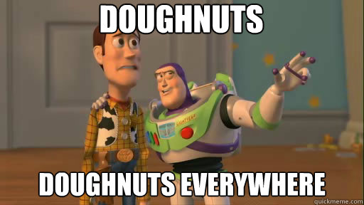 Doughnuts Doughnuts everywhere - Doughnuts Doughnuts everywhere  Everywhere