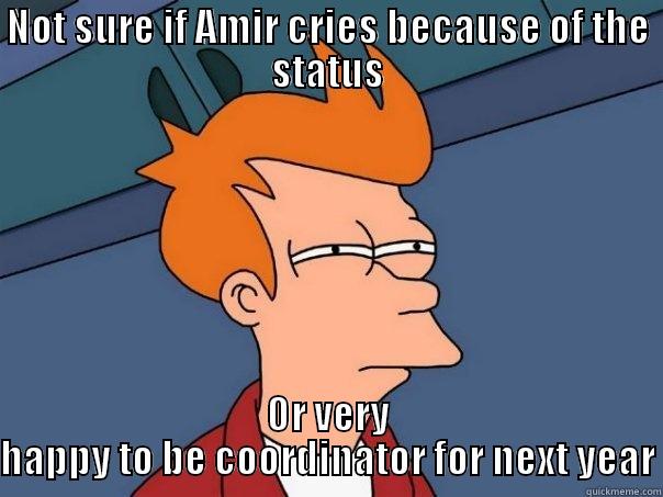 Young teachers - NOT SURE IF AMIR CRIES BECAUSE OF THE STATUS OR VERY HAPPY TO BE COORDINATOR FOR NEXT YEAR Futurama Fry