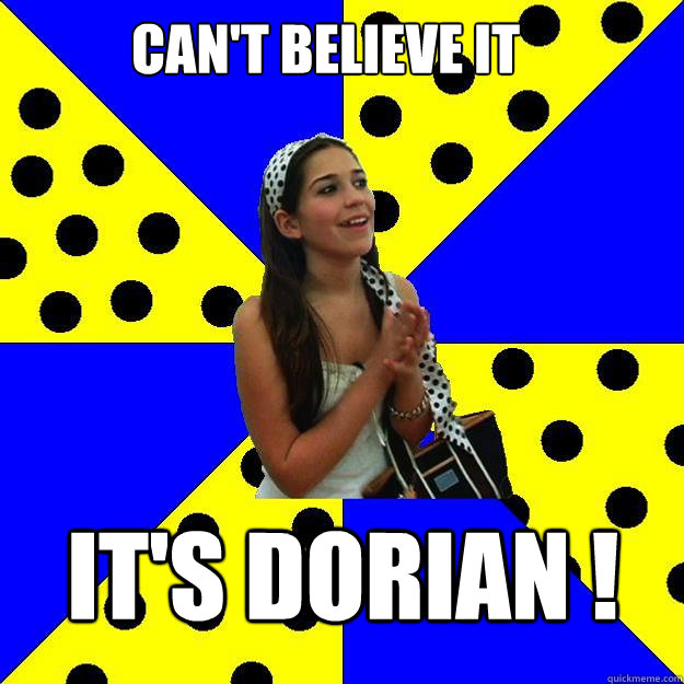 can't believe it it's Dorian !  Sheltered Suburban Kid