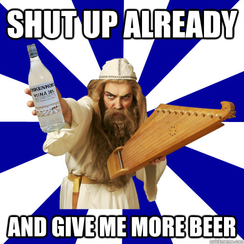 Shut up already And give me more beer - Shut up already And give me more beer  Finnish Problems