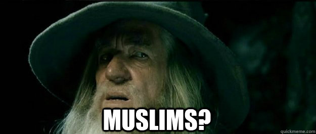  Muslims?  Gandalf