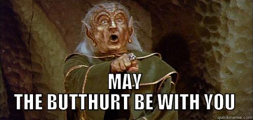  MAY THE BUTTHURT BE WITH YOU Misc