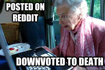 posted on reddit downvoted to death  Technology