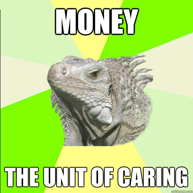 money the unit of caring - money the unit of caring  Rationalist Lizard