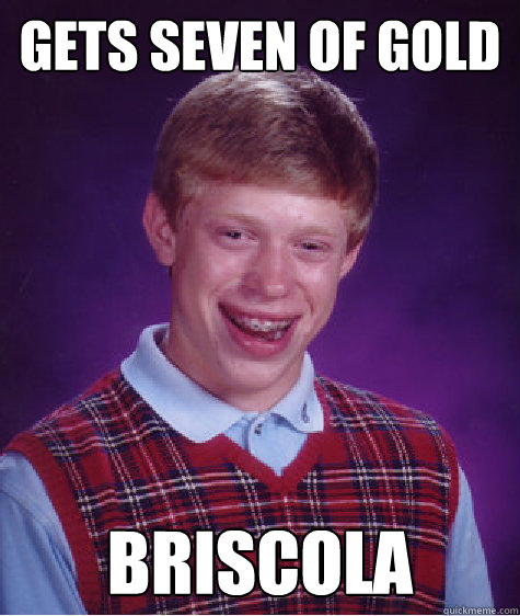 Gets seven of gold Briscola  Bad Luck Brian