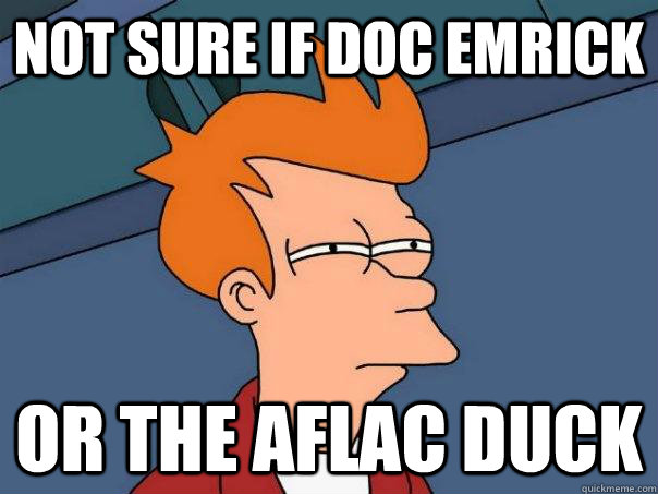 Not sure if doc emrick Or the aflac duck - Not sure if doc emrick Or the aflac duck  Futurama Fry