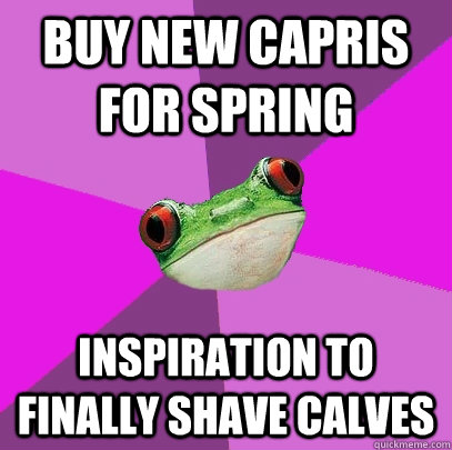 Buy New Capris For Spring Inspiration to finally shave calves  Foul Bachelorette Frog