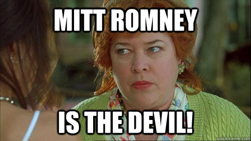 Mitt Romney IS THE DEVIL!  Waterboy Devil Mom