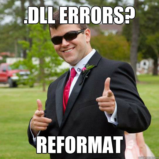 .Dll errors? reformat  