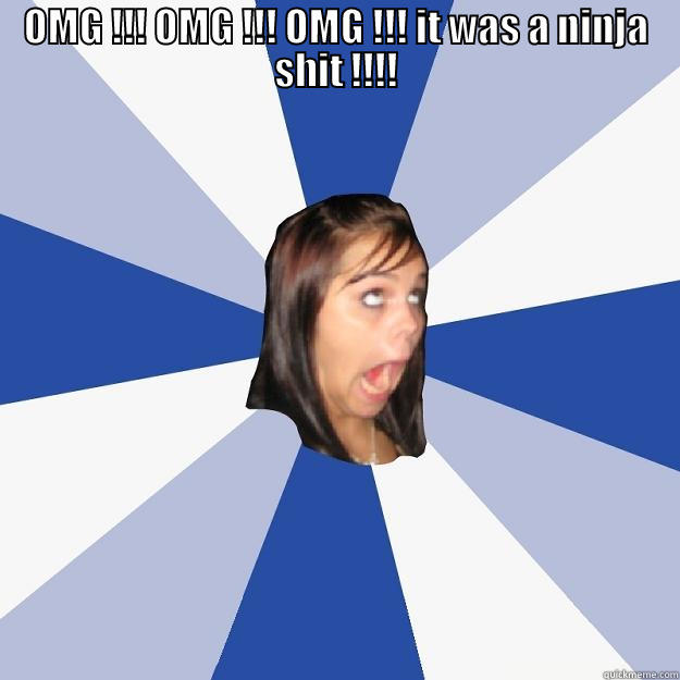 Eat that beeeatch !!!! - OMG !!! OMG !!! OMG !!! IT WAS A NINJA SHIT !!!!  Annoying Facebook Girl