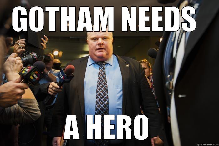 the crack smokin mayor of the great white north - GOTHAM NEEDS  A HERO Misc