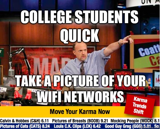 College students quick Take a picture of your WiFi networks  Mad Karma with Jim Cramer