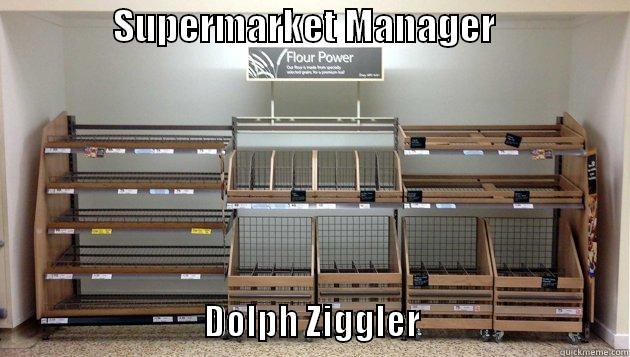                 SUPERMARKET MANAGER                                                                   DOLPH ZIGGLER                              Misc