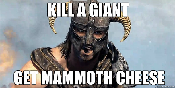 Kill a giant get mammoth cheese  skyrim