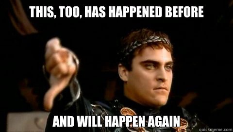 This, too, has happened before and will happen again - This, too, has happened before and will happen again  Commodus