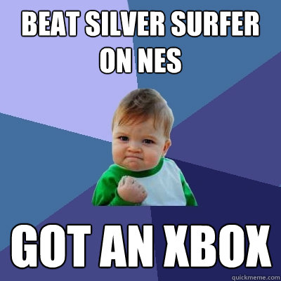 Beat Silver Surfer on NES Got an Xbox  Success Kid