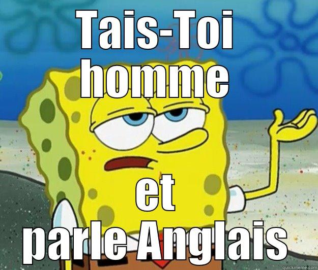 TAIS-TOI HOMME ET PARLE ANGLAIS Tough Spongebob