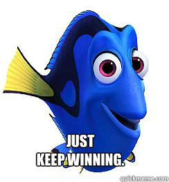 Just 
keep winning. - Just 
keep winning.  Misc