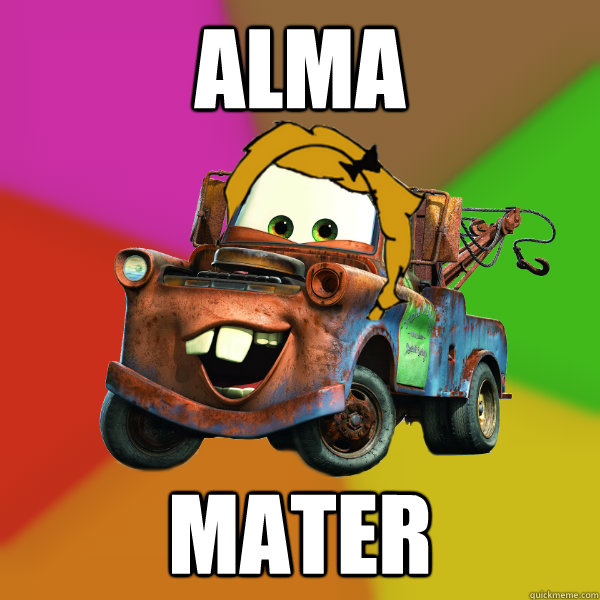 ALMA MATER - ALMA MATER  Alma Mater