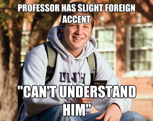 professor has slight foreign accent 