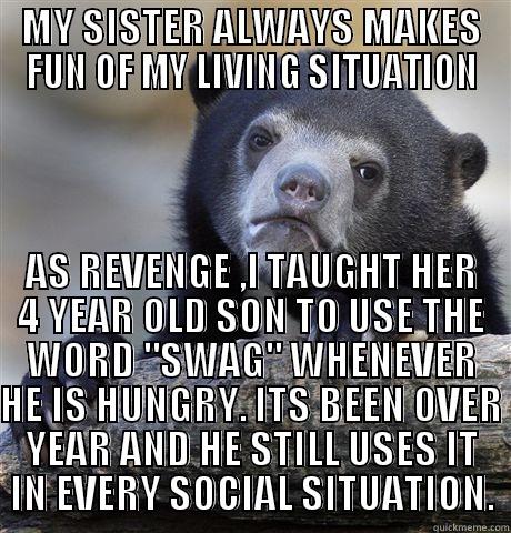 revenge BITHCESSSS - MY SISTER ALWAYS MAKES FUN OF MY LIVING SITUATION AS REVENGE ,I TAUGHT HER 4 YEAR OLD SON TO USE THE WORD 