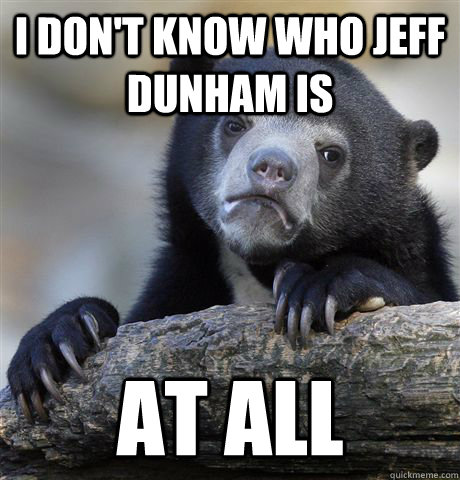 I don't know who Jeff Dunham is at all  Confession Bear