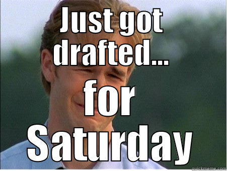 Overtime ! - JUST GOT DRAFTED... FOR SATURDAY 1990s Problems