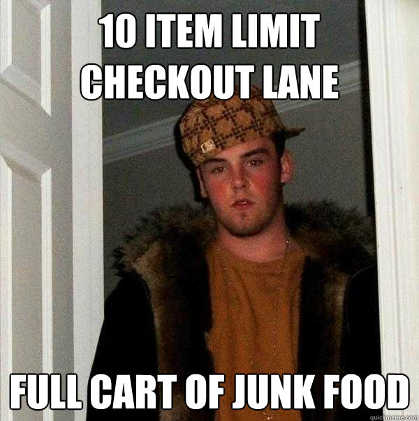 10 item limit checkout lane full cart of junk food - 10 item limit checkout lane full cart of junk food  Scumbag Steve