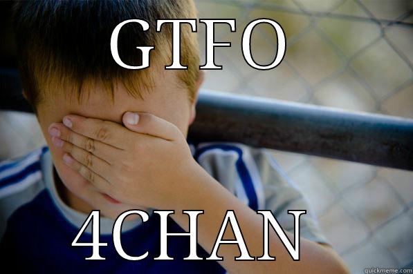 GTFO 4CHAN  Confession kid