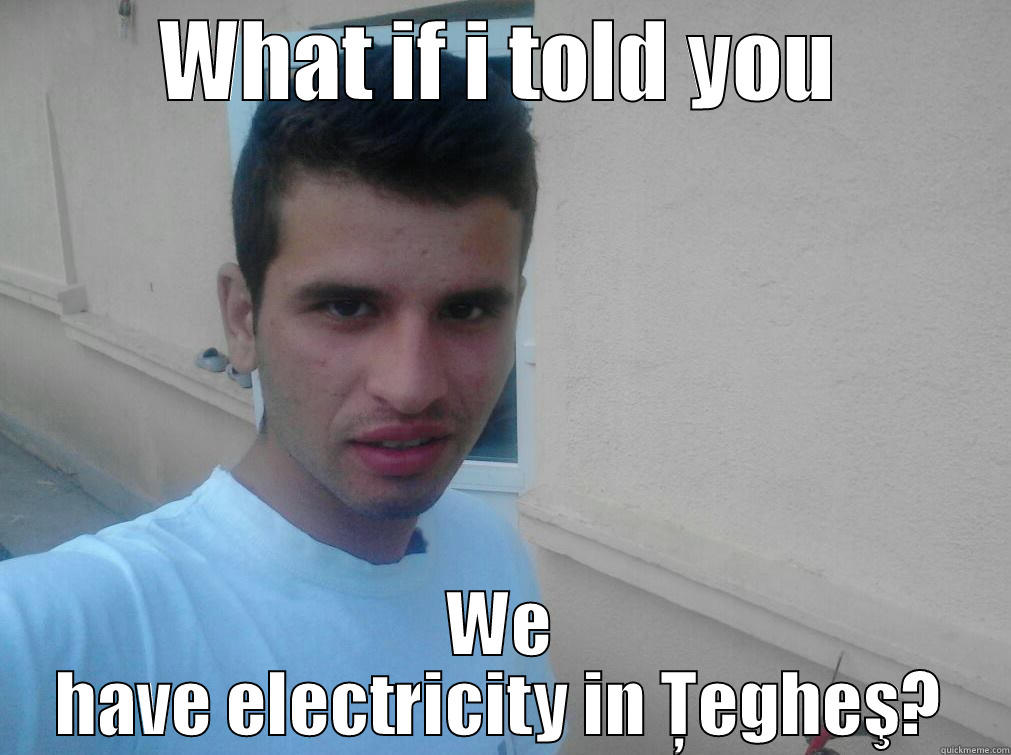 WHAT IF I TOLD YOU WE HAVE ELECTRICITY IN ŢEGHEŞ? Misc