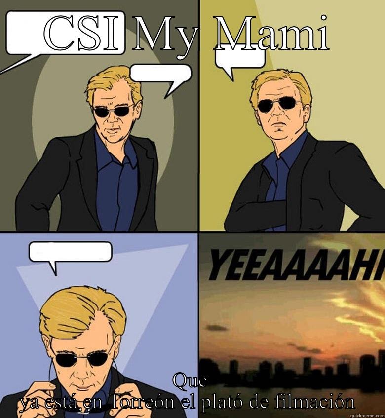 CSI MY MAMI QUE YA ESTÁ EN TORREÓN EL PLATÓ DE FILMACIÓN  Horatio Cane YEEAAAAHH