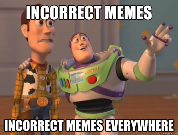 Incorrect memes Incorrect memes everywhere  Toy Story