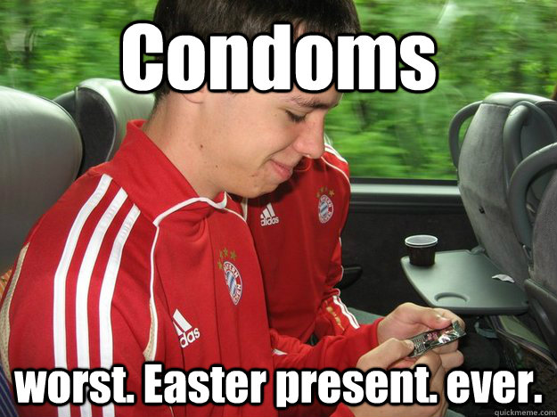 Condoms worst. Easter present. ever.  