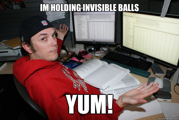 im holding invisible balls yum! - im holding invisible balls yum!  Donny moore