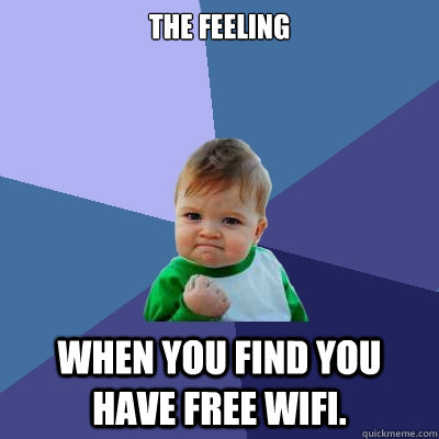 The Feeling when you find you have free WiFi.  Success Kid