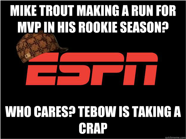 mike trout making a run for mvp in his rookie season? who cares? tebow is taking a crap - mike trout making a run for mvp in his rookie season? who cares? tebow is taking a crap  Misc