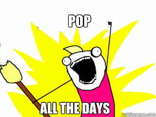 Pop All the days   All The Things